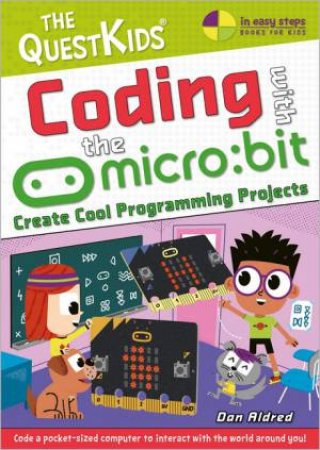 Coding with BBC micro:bit in easy steps by Dan Aldred