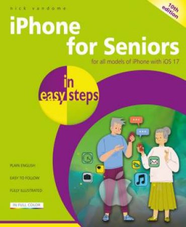 iPhone for Seniors in easy steps 10/e by Nick Vandome