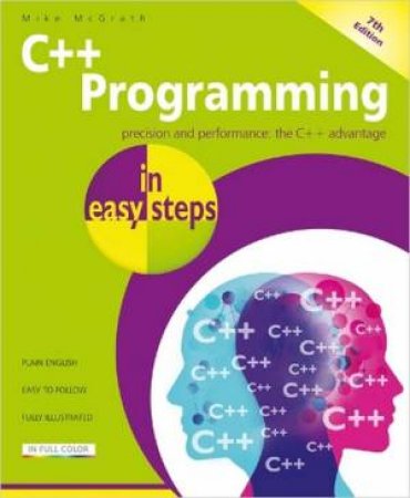 C++ Programming in easy steps by Mike McGrath