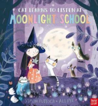 Cat Learns To Listen At Moonlight School by Simon Puttock & Ali Pye