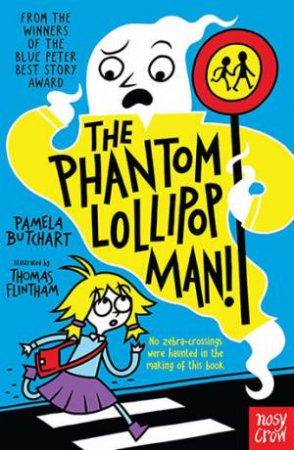 The Phantom Lollipop Man by Pamela Butchart & Thomas Flintham