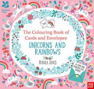 The Colouring Book Of Cards And Envelopes: Unicorns And Rainbows by Rebecca Jones