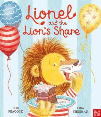 Lionel And The Lion's Share by Lou Peacock & Lisa Sheehan