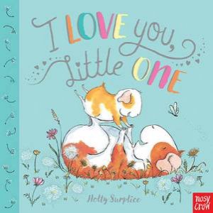 I Love You, Little One by Holly Surplice