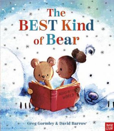 The Best Kind Of Bear by Greg Gormley & David Barrow