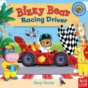 Bizzy Bear: Racing Driver by Benji Davies