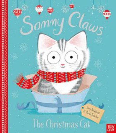 Sammy Claws the Christmas Cat by Lucy Rowland & Paula Bowles
