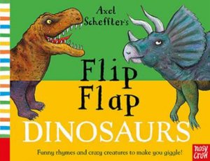 Axel Scheffler's Flip Flap Dinosaurs by Axel Scheffler