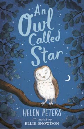 An Owl Called Star by Helen Peters & Ellie Snowdon