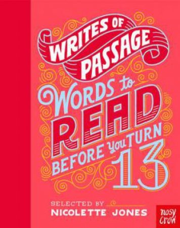 Writes Of Passage: Words To Read Before You Turn 13 by Nicolette Jones & Mary Kate McDevitt