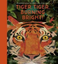 Tiger Tiger Burning Bright  An Animal Poem For Every Day Of The Year