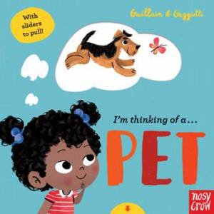 I'm Thinking Of A Pet by Charlotte Guillain & Adam Guillain