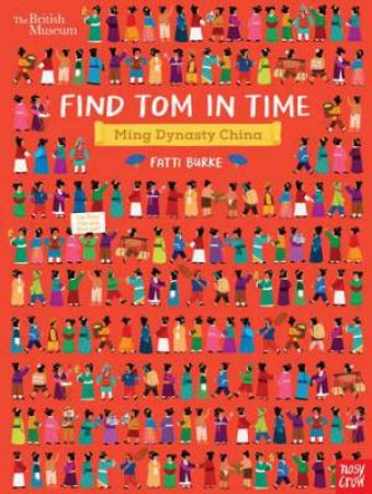 British Museum: Find Tom In Time, Ming Dynasty China by Fatti Burke