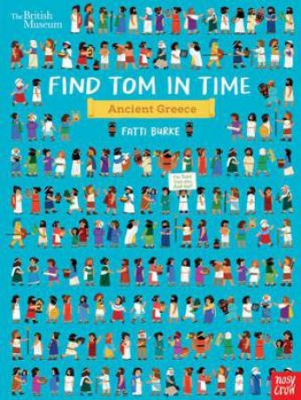 British Museum: Find Tom In Time, Ancient Greece by Fatti Burke