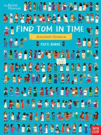 British Museum: Find Tom In Time, Ancient Greece by Fatti Burke