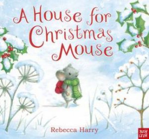 A House For Christmas Mouse by Rebecca Harry