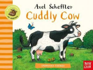 Farmyard Friends: Cuddly Cow by Axel Scheffler