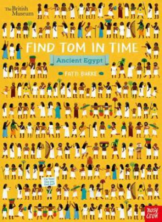 British Museum: Find Tom In Time, Ancient Egypt by Fatti Burke