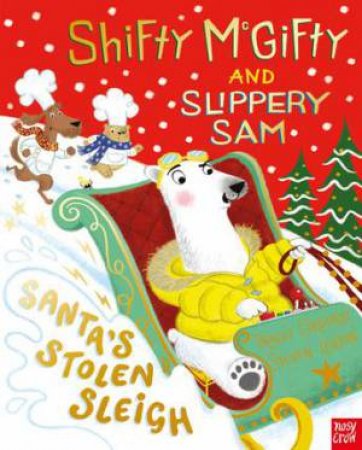 Shifty McGifty And Slippery Sam: Santa's Stolen Sleigh by Tracey Corderoy & Steven Lenton