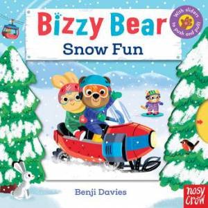 Bizzy Bear: Snow Fun by Benji Davies