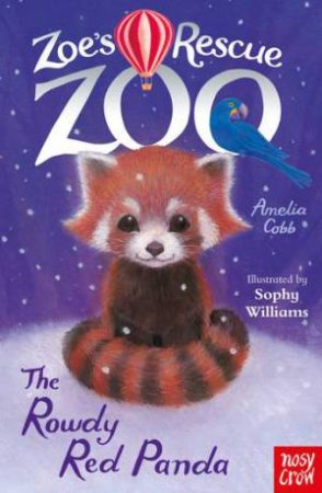 Zoe's Rescue Zoo: Rowdy Red Panda by Sophy Williams & Amelia Cobb