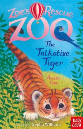 Zoe's Rescue Zoo: The Talkative Tiger by Amelia Cobb