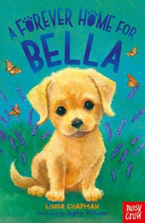 A Forever Home For Bella by Linda Chapman & Sophy Williams