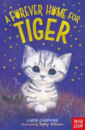 A Forever Home For Tiger by Linda Chapman & Sophy Williams