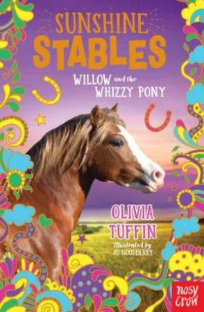 Willow And The Whizzy Pony by Olivia Tuffin & Jo Goodberry