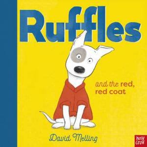 Ruffles And The Red, Red Coat by David Melling