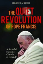 The Quiet Revolution Of Pope Francis
