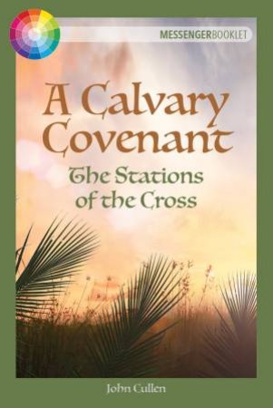 A Calvary Covenant by John Cullen