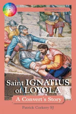 Saint Ignatius Of Loyola by Patrick Corkery Sj