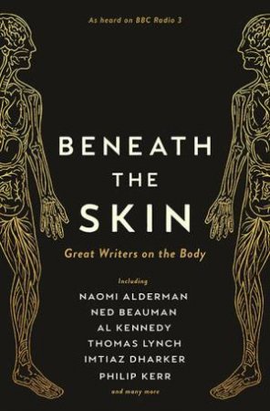 Beneath the Skin by Ned Beauman & Naomi Alderman & Thomas Lynch & Philip Kerr