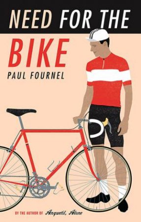 Need For The Bike by Paul Fournel & Alan Stoekl & Claire Read