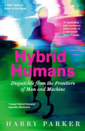 Hybrid Humans by Harry Parker