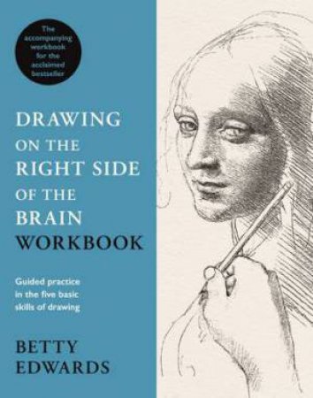 Drawing On The Right Side Of The Brain Workbook by  Betty Edwards 