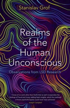 Realms Of The Human Unconscious by Stanislav Grof