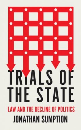 Trials Of The State by Jonathan Sumption