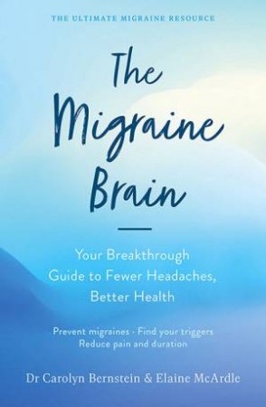 The Migraine Brain by Carolyn Bernstein & Elaine McArdle