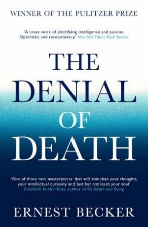 The Denial Of Death by Ernest Becker