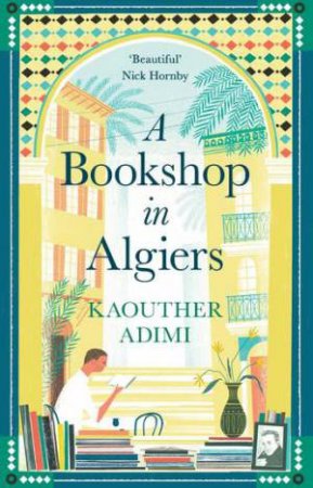 A Bookshop In Algiers by Kaouther Adimi & Chris Andrews