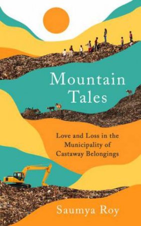 Mountain Tales by Saumya Roy