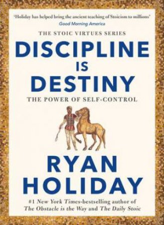 Discipline Is Destiny by Ryan Holiday