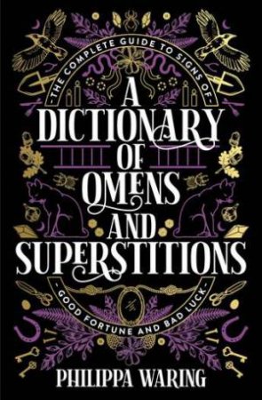 A Dictionary Of Omens And Superstitions by Philippa Waring