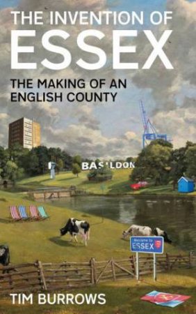The Invention of Essex by Tim Burrows