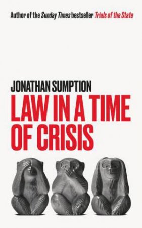 Law In A Time Of Crisis by Jonathan Sumption