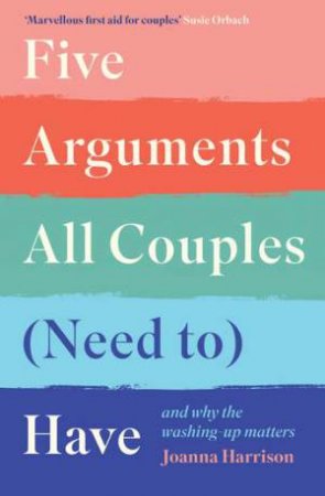 Five Arguments All Couples (Need To) Have by Joanna Harrison