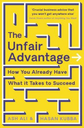 The Unfair Advantage by Ash Ali & Hasan Kubba