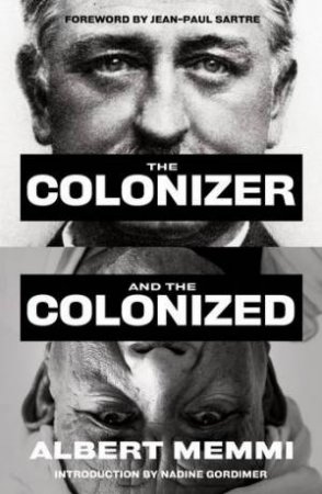 The Colonizer And The Colonized by Albert Memmi